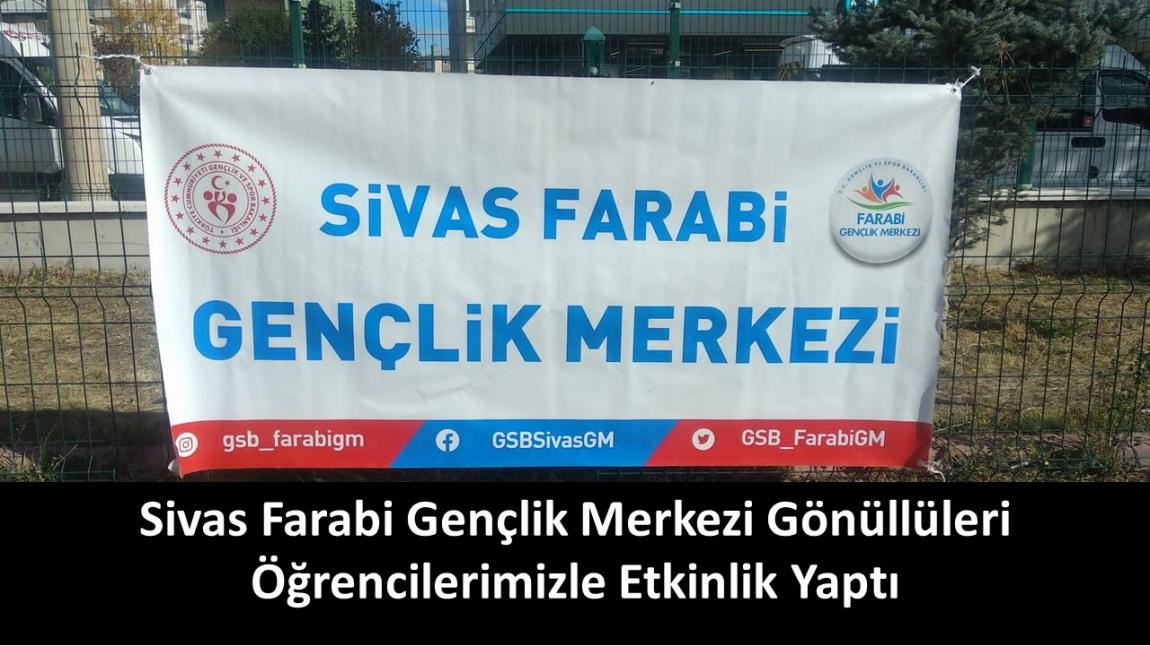 Sivas Farabi Gençlik Merkezi Gönüllüleri Öğrencilerimizle Etkinlik Yaptı